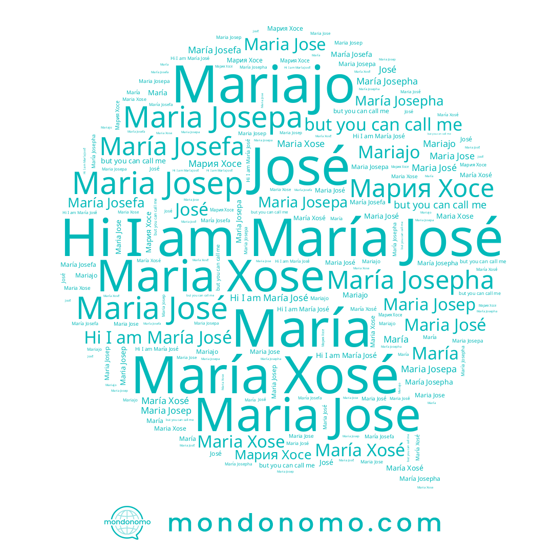 name María Josefa, name Maria Josepa, name Мария Хосе, name Maria Xose, name José, name María, name Maria Jose, name Maria Josep, name Maria José, name María José, name Mariajo, name María Josepha, name María Xosé